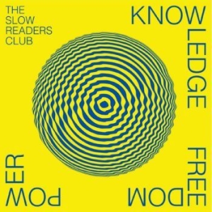 Slow Readers Club The - Knowledge Freedom Power i gruppen VINYL / Pop-Rock hos Bengans Skivbutik AB (4225063)