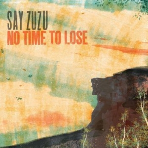 Say Zuzu - No Time To Lose (Turquoise Swirl Vi i gruppen VINYL / Vinyl Country hos Bengans Skivbutik AB (4225279)