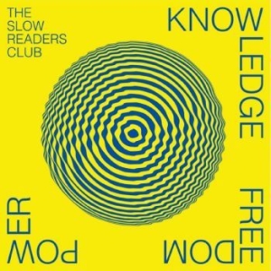 Slow Readers Club The - Knowledge Freedom Power i gruppen CD / Pop-Rock hos Bengans Skivbutik AB (4225360)