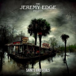 Jeremy Edge Project The - Saints & Souls Vol 2 i gruppen CD / Pop hos Bengans Skivbutik AB (4225362)