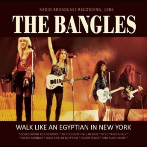 Bangles The - Walk Like An Egyptian In New York i gruppen CD hos Bengans Skivbutik AB (4225604)