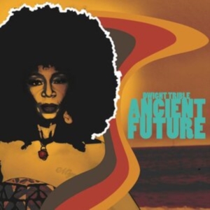 Trible Dwight - Ancient Future i gruppen CD / Jazz hos Bengans Skivbutik AB (4225643)