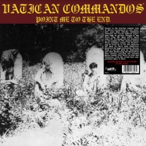 Vatican Commandos - Point Me To The End (Yellow Vinyl) i gruppen VINYL / Hårdrock/ Heavy metal hos Bengans Skivbutik AB (4226849)