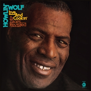 Howlin' Wolf - Live & Cookin' At Alice's Revisited i gruppen VI TIPSAR / Record Store Day / RSD2023 hos Bengans Skivbutik AB (4227911)