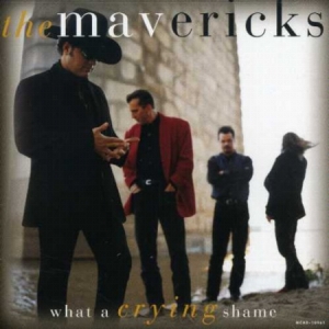 Mavericks - What a Crying Shame i gruppen Minishops / The Mavericks hos Bengans Skivbutik AB (4229713)
