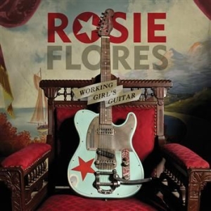 Flores Rosie - Working Girl's Guitar i gruppen VINYL / Country hos Bengans Skivbutik AB (4231318)