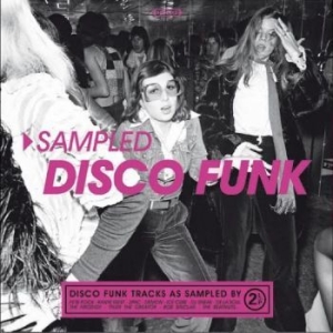Blandade Artister - Sampled Disco Funk i gruppen VINYL / RNB, Disco & Soul hos Bengans Skivbutik AB (4232950)