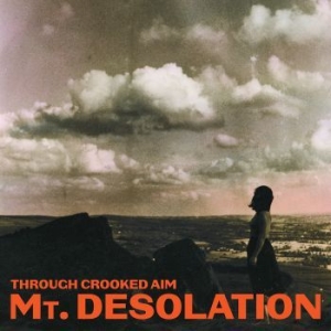 Mt. Desolation - Through Crooked Aim i gruppen VINYL / Rock hos Bengans Skivbutik AB (4233426)