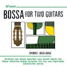 Bossa For Two Guitars - Bossa Lounge i gruppen VI TIPSAR / CD Tag 4 betala för 3 hos Bengans Skivbutik AB (4235897)