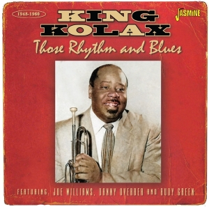King Kolax - Those Rhythm And Blues 1948-1960 i gruppen CD / Blues,Jazz,RnB-Soul hos Bengans Skivbutik AB (4235991)