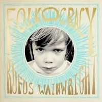 Rufus Wainwright - Folkocracy i gruppen Minishops / Rufus Wainwright hos Bengans Skivbutik AB (4236913)