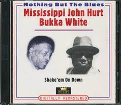 Mississippi John Hurt / Bukka White - Shake Em On Down i gruppen CD / Blues,Jazz hos Bengans Skivbutik AB (4237256)