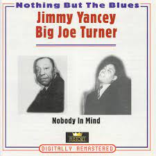 Jimmy Yancey / Big Joe Turner - Nobody In Mind i gruppen VI TIPSAR / CDSALE2303 hos Bengans Skivbutik AB (4237261)