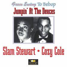 Slam Stewart / Cozy Cole - Jumpin At The Deuces i gruppen VI TIPSAR / CDSALE2303 hos Bengans Skivbutik AB (4237270)