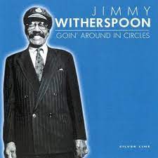Jimmy Whitherspoon - Goin´ Around In Circles i gruppen VI TIPSAR / CDSALE2303 hos Bengans Skivbutik AB (4237560)
