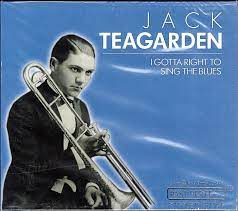 Jack Teagarden - I Gotta Right To Sing The Blues i gruppen CD / Jazz hos Bengans Skivbutik AB (4237618)