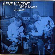Gene Vincent - Rock N Roll Fugitive i gruppen VI TIPSAR / CD Tag 4 betala för 3 hos Bengans Skivbutik AB (4237748)