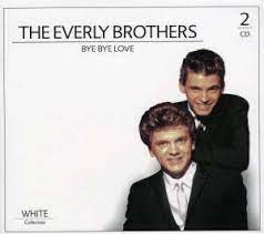 Everly Brothers - Bye Bye Love i gruppen VI TIPSAR / Rockabilly hos Bengans Skivbutik AB (4238059)