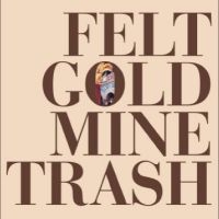 Felt - Gold Mine Trash i gruppen VINYL / Pop-Rock hos Bengans Skivbutik AB (4238126)