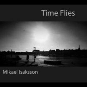 Isaksson Mikael - Time Flies i gruppen CD / Jazz hos Bengans Skivbutik AB (4238146)