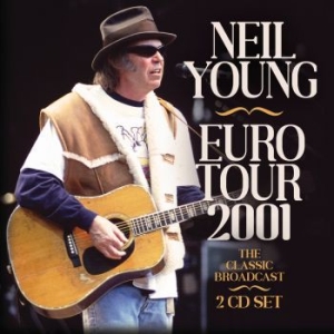 Neil Young - Euro Tour 2001 (2 Cd) i gruppen CD / Pop hos Bengans Skivbutik AB (4240821)