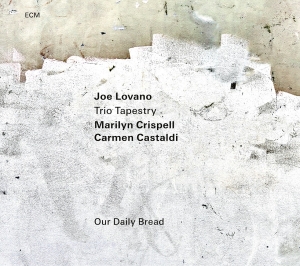 Joe Lovano Trio Tapestry - Our Daily Bread i gruppen CD / Jazz hos Bengans Skivbutik AB (4240975)