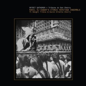 Ethnic Heritage Ensemble - Spirit Gatherer - Tribute To Don Ch i gruppen VINYL / Jazz/Blues hos Bengans Skivbutik AB (4241184)