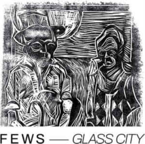Fews - Glass City i gruppen Minishops / Welfare Sounds & Records hos Bengans Skivbutik AB (4242988)