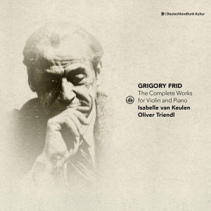 Keulen Isabelle Van / Oliver Triendl - Grigory Frid: Complete Works For Violin  i gruppen CD / Klassiskt,Övrigt hos Bengans Skivbutik AB (4245287)
