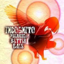 Incognito - In Search of Better Days i gruppen CD / Pop hos Bengans Skivbutik AB (4246872)