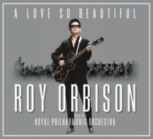 Roy Orbison and The Royal Philharmonic O - A Love So Beautiful i gruppen CD / Pop-Rock hos Bengans Skivbutik AB (4246882)