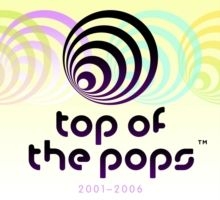 Various Artists - Top of the Pops 2001-2006 i gruppen CD / Pop-Rock hos Bengans Skivbutik AB (4247012)