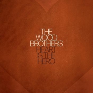 Wood Brothers The - Heart Is The Hero i gruppen VINYL / Country hos Bengans Skivbutik AB (4248168)