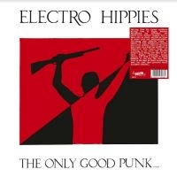 Electro Hippies - The Only Good Punk...Is A Dead One i gruppen VINYL / Hårdrock/ Heavy metal hos Bengans Skivbutik AB (4248555)