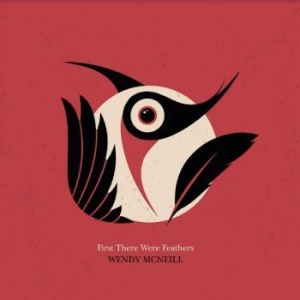 Mcneill Wendy - First There Were Feathers i gruppen CD / Worldmusic/ Folkmusik hos Bengans Skivbutik AB (4248610)