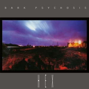 Bark Psychosis - Hex i gruppen CD / Pop-Rock hos Bengans Skivbutik AB (4248799)