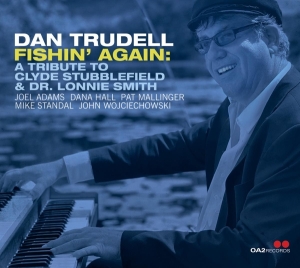 Trudell Dan - Fishin' Again: A Tribute To Clyde Stubbl i gruppen CD / Jazz hos Bengans Skivbutik AB (4249650)