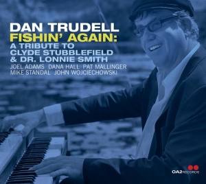 Dan Trudell - Fishin' Again: A Tribute To Clyde Stubblefield & D i gruppen CD / Jazz/Blues hos Bengans Skivbutik AB (4249650)