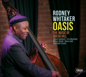 Whitaker Rodney - Oasis: The Music Of Gregg Hill i gruppen CD / Jazz hos Bengans Skivbutik AB (4249653)