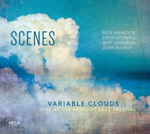 Scenes - Variable Clouds: Live At The Earshot Jaz i gruppen CD / Jazz hos Bengans Skivbutik AB (4250104)