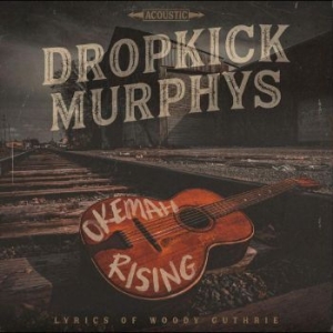 Dropkick Murphys - Okemah Rising i gruppen VINYL / Pop-Rock hos Bengans Skivbutik AB (4250841)