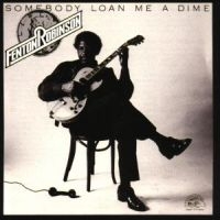 Robinson Fenton - Somebody Loan Me A Dime i gruppen CD / Blues,Jazz hos Bengans Skivbutik AB (4250844)