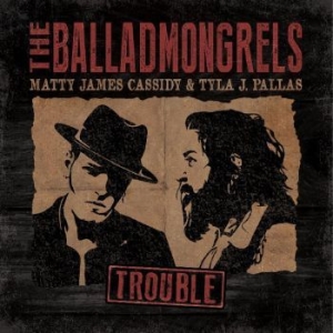 Balladmongrels The - Trouble i gruppen VINYL / Pop-Rock hos Bengans Skivbutik AB (4250933)