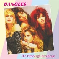 Bangles The - The Pittsburgh Broadcast i gruppen CD / Pop-Rock hos Bengans Skivbutik AB (4250978)