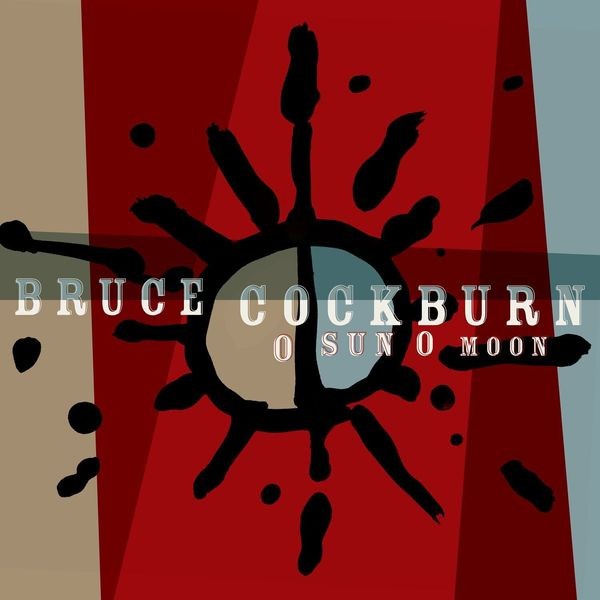 Bruce Cockburn - O Sun O Moon i gruppen CD / Worldmusic/ Folkmusik hos Bengans Skivbutik AB (4250989)
