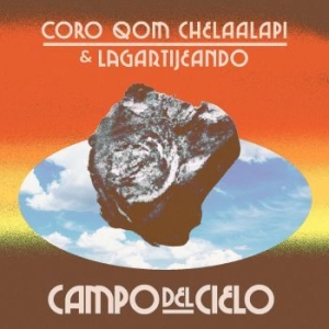 Coro Qom Chelaalapí & Lagartijeando - Campo Del Cielo (Orange Vinyl) i gruppen VINYL / Worldmusic/ Folkmusik hos Bengans Skivbutik AB (4254081)