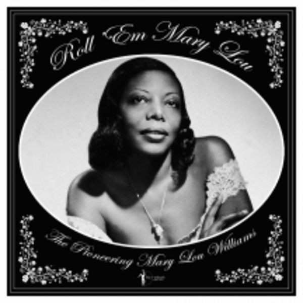 Mary Lou Williams - Roll 'Em Mary Lou - The Pioneering i gruppen VINYL / Pop hos Bengans Skivbutik AB (4254089)