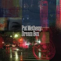 PAT METHENY - DREAM BOX i gruppen CD / Jazz hos Bengans Skivbutik AB (4254346)