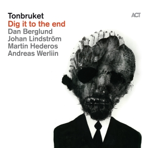 Tonbruket - Dig It To The End in the group VINYL / Jazz,Svensk Musik at Bengans Skivbutik AB (4254450)