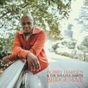 Bobby Harden & The Soulful Saints - Bridge Of Love i gruppen VINYL / RNB, Disco & Soul hos Bengans Skivbutik AB (4254539)
